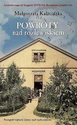 Malgorzata Kalicinska - Powroty nad rozlewiskiem