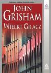 John Grisham - Wielki Gracz